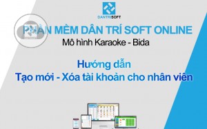 Hướng dẫn tạo mới - Xóa tài khoản cho nhân viên